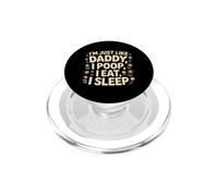 I'm Just Like Daddy, I Poop, I Eat, I Sleep PopSockets PopGrip para MagSafe