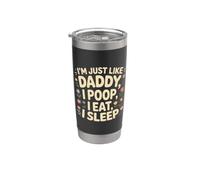 I'm Just Like Daddy, I Poop, I Eat, I Sleep Vaso térmico de acero inoxidable de doble pared