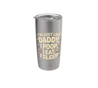 I'm Just Like Daddy, I Poop, I Eat, I Sleep Vaso térmico de acero inoxidable de doble pared