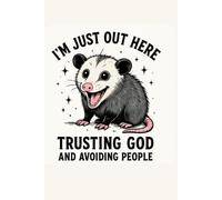 I'm just out here. Trusting God and avoiding people: Notebook
