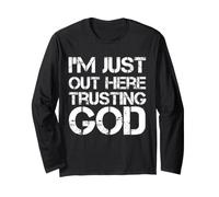 I'm Just out Here Trusting God Christian Jesus Diciendo Cita Manga Larga