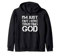I'm Just out Here Trusting God Christian Jesus Diciendo Cita Sudadera con Capucha