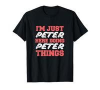 I'm Just Peter Doing Peter Things Funny Nombre Camiseta