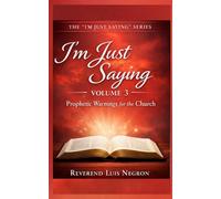 I'm Just Saying; 52 Biblical Reflections for Life Series III