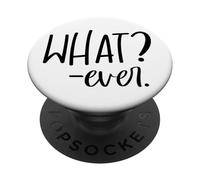 Im Just Saying Whatever Sign That Says What Ever Sarcastic PopSockets PopGrip Adhesivo