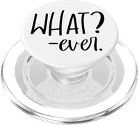 Im Just Saying Whatever Sign That Says What Ever Sarcastic PopSockets PopGrip para MagSafe