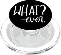 Im Just Saying Whatever Sign That Says What? Ever Sarcastic PopSockets PopGrip para MagSafe