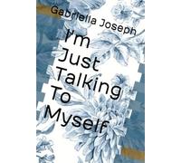 I'm Just Talking To Myself