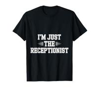 I'm Just The Receptionist Office Front Secretary ------- Camiseta