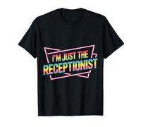 I'm Just The Receptionist Office Front Secretary ----- Camiseta