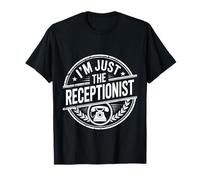 I'm Just The Receptionist Office Front Secretary - Camiseta