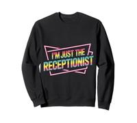 I'm Just The Receptionist Office Front Secretary - Sudadera