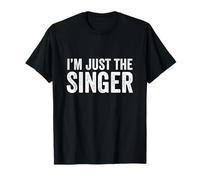 I'm Just The Singer Funny Vocalist Music Camiseta