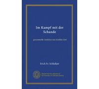 Im Kampf mit der Schande: gesammelte Aufsätze aus dunkler Zeit