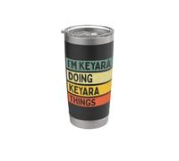 I'm Keyara Doing Keyara Things - Cita personalizada divertida Vaso térmico de acero inoxidable de doble pared