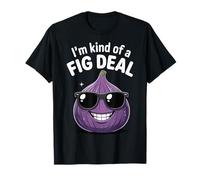 I'm Kind of A Fig Deal Camiseta