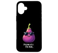 I'm Kind of A Fig Deal Humorística Fruta Diversión Carcasa para iPhone 16 Plus