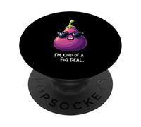 I'm Kind of A Fig Deal Humorística Fruta Diversión PopSockets PopGrip Adhesivo