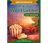 Im Kino - Wortsuche in Großdruck: 102 Wortsuchrätsel mit extra großer Schrift | Gehirnjogging Kino | Geschenkidee für Oma & Opa