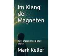 Im Klang der Magneten: Zwei Brüder im Feld alter Kräfte