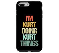 I'm Kurt Doing Kurt Things - Divertido Dicho Cool Name Kurt Carcasa para iPhone 7 Plus/8 Plus
