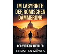 Im Labyrinth der römischen Dämmerung