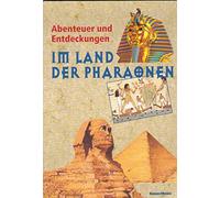 Im Land der Pharaonen - Abenteuer und Entdeckungen