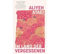 Im Land der Vergessenen: 'Meisterhafte Erzählungen von einer der wichtigsten Stimmen des Iran. Diese Geschichten erzählen von dem, was die ... kann.' Taher Ben Jelloun, Le Point