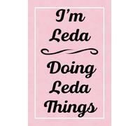 I'm Leda Doing Leda Things: Personalized Sketchbook, Sketch Book for Leda, Perfect for Sketching Drawing Noting and Writing, 120 Pages, 6x9