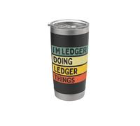 I'm Ledger Doing Ledger Things - Cita personalizada divertida Vaso térmico de acero inoxidable de doble pared