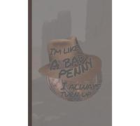 I'm Like a Bad Penny. I Always Turn Up.: A Journal for Growth, Progress & Perseverance | A Journal for Reflection, Mindfulness & Intentional Living | ... Gift Notebook Journal for Friends and Family