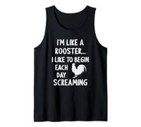 I'm Like A Rooster I Like To Begin Every Day Gritando Gracioso Camiseta sin Mangas