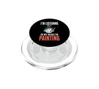 Im Listening But in My Head Im Painting Painter Artist PopSockets PopGrip para MagSafe