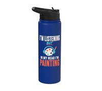Im Listening But in My Head Im Painting Painter Artist Stainless Steel Insulated Water Bottle