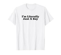 I'm Literally Just A Boy - Divertido regalo de broma Camiseta