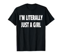 I'm Literally Just A Girl Camiseta