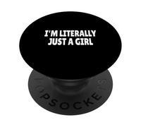 I'm Literally Just A Girl PopSockets PopGrip Adhesivo