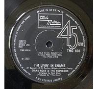 I'm Livin' In Shame / I'm So Glad I Got Somebody (Like You Around) - Diana Ross And The Supremes* 7" 45