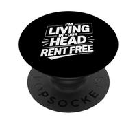 I'm Living In Your Head Rent Free Bold Sarcastic Quote - PopSockets PopGrip Adhesivo