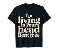 I'm Living In Your Head Rent Free |- Camiseta