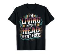 I'm Living In Your Head Rent Free Cita sarcástica audaz |- Camiseta