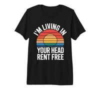 I'm Living In Your Head Rent Free Cita sarcástica audaz |- Camiseta Premium