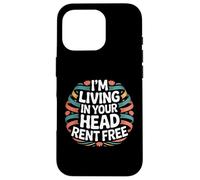 I'm Living In Your Head Rent Free Cita sarcástica audaz - Carcasa para iPhone 16 Pro