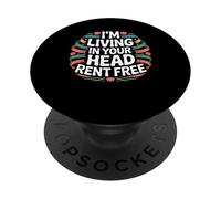 I'm Living In Your Head Rent Free Cita sarcástica audaz - PopSockets PopGrip Adhesivo