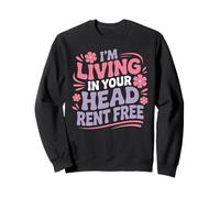 I'm Living In Your Head Rent Free Cita sarcástica audaz - Sudadera
