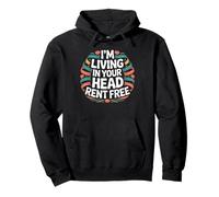 I'm Living In Your Head Rent Free Cita sarcástica audaz - Sudadera con Capucha