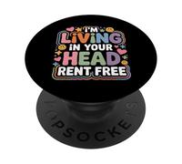 I'm Living In Your Head Rent Free - PopSockets PopGrip Adhesivo