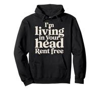 I'm Living In Your Head Rent Free |- Sudadera con Capucha