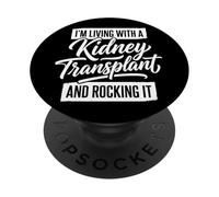 I'm Living with A Kidney Transplant and Rocking It PopSockets PopGrip Adhesivo