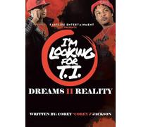 I'm Looking for T.I.: Dreams II Reality